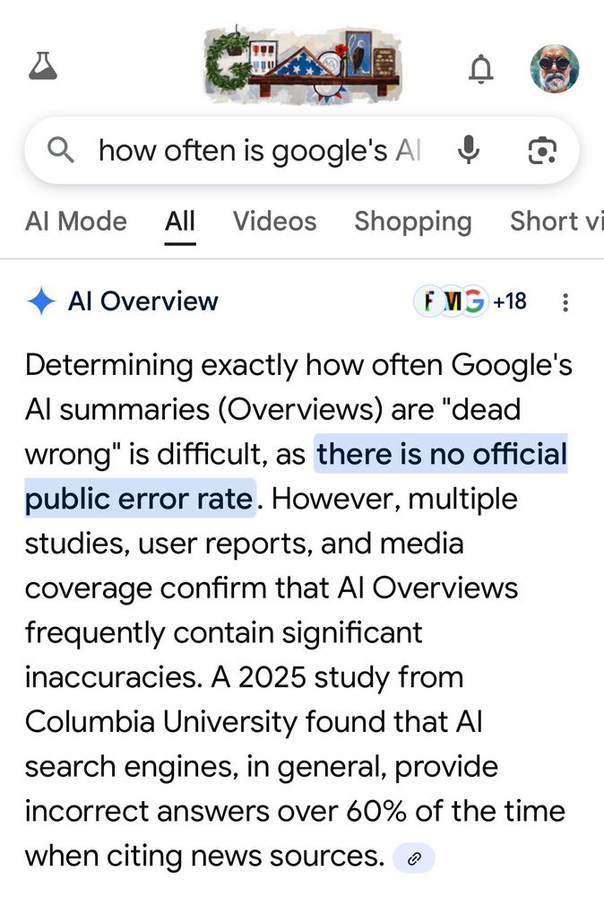 Determining exactly how often Google's Al summaries (Overviews) are "dead wrong" is difficult, as there is no official public error rate. However, multiple studies, user reports, and media coverage confirm that Al Overviews frequently contain significant inaccuracies. A 2025 study from Columbia University found that Al search engines, in general, provide incorrect answers over 60% of the time when citing news sources.