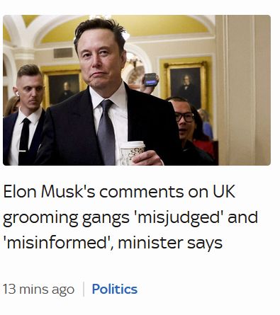 Sky news headline, "elon musk comments on uk grooming gangs misjuded and misinformed, minister says"