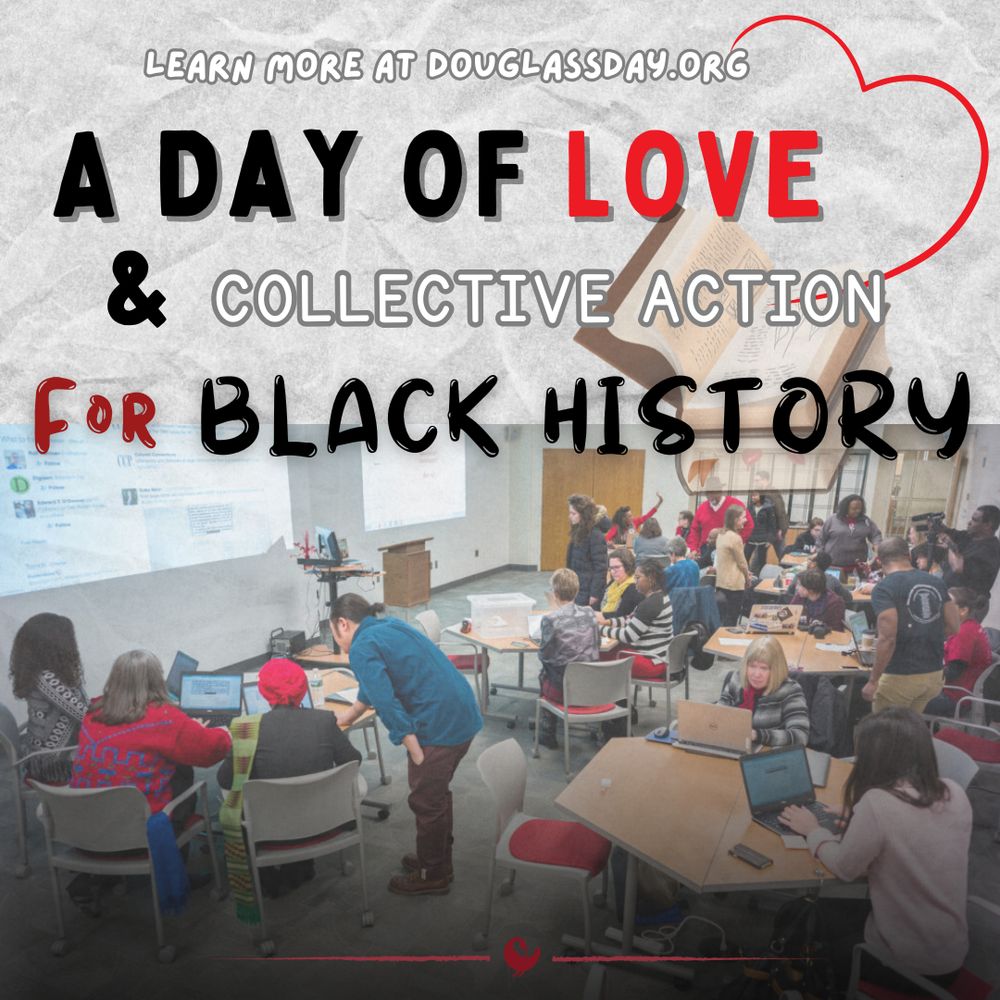 A community event with a diverse group of people gathered in a classroom, working on laptops and collaborating at tables. Some participants are wearing red and black clothing, while others are engaged in discussions. A large screen in the background displays a webpage. The overlaid text reads: "A Day of Love & Collective Action for Black History," with a heart design and an open book illustration. The website DouglassDay.org is mentioned at the top.