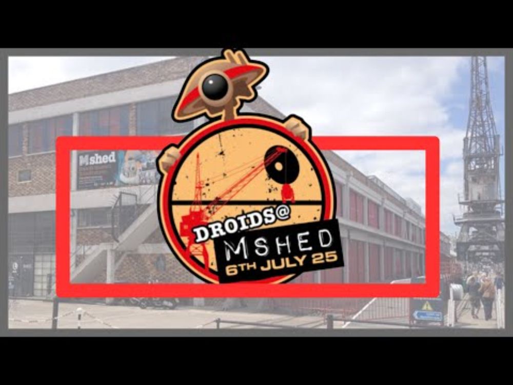 Event: Droid's @ Mshed, Bristol, 6th July  2025