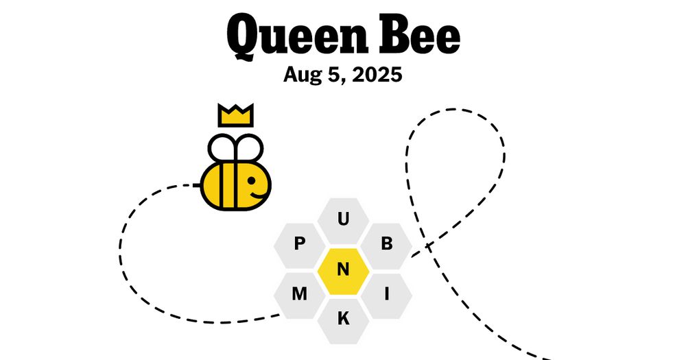 Queen Bee for Aug 5, 2025