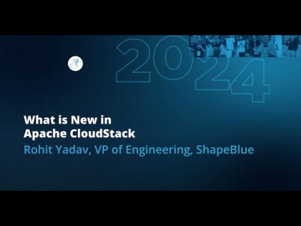 What is New in Apache CloudStack | Rohit Yadav