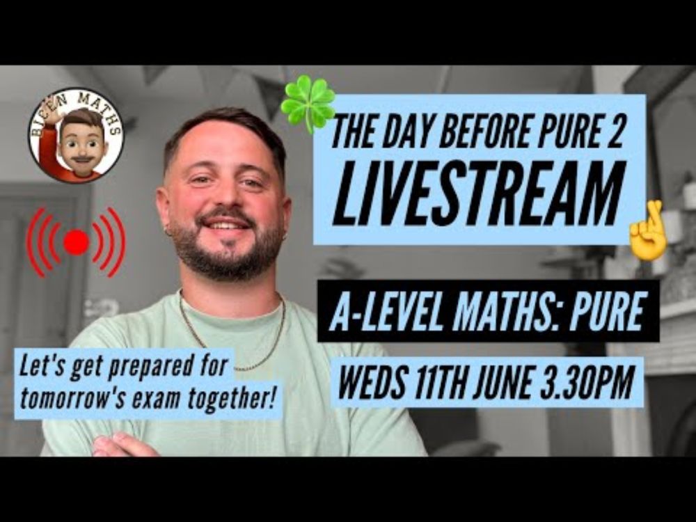 The Day Before Pure 2 Livestream, A-Level Maths 📈 [Bicen Maths Live 📹] Weds 11th June, 3.30pm