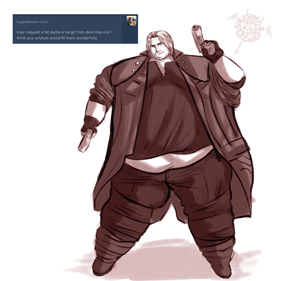 featuring dante from the devil may cry series! standing there with two pistols (i think)

ASK TEXT: may i request a fat dante or vergil from devil may cry? i think your artstyle would fit them wonderfully.