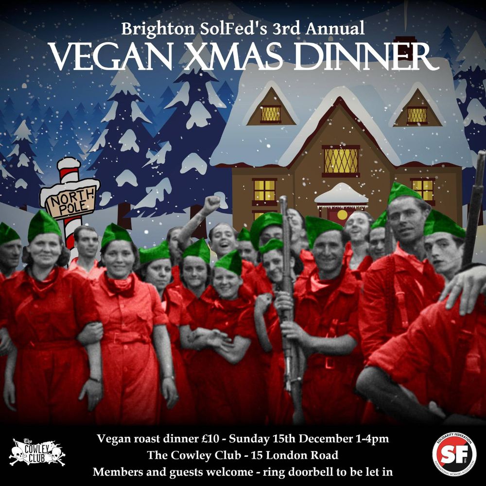 Brighton Solfed 3rd Annual Vegan Xmas Dinner. Picture of CNT Revolutionaries in 1936, recoloured in red and green in front of a winter scene.