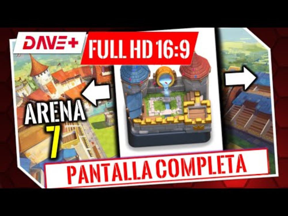 Cómo se ve Clash Royale en pantalla completa... - Arena 7 en 16:9 Full HD | DAVE+