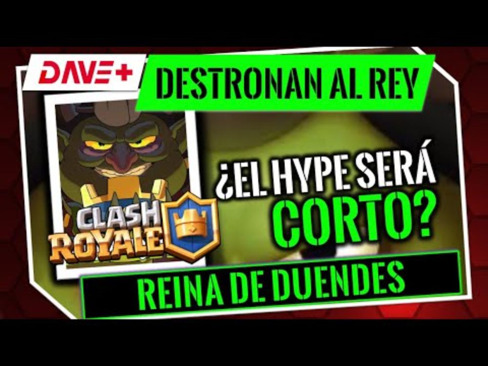 Reina Duende: ¡ EL HYPE SERÁ CORTO ! | Clash Royale - @daveplusYT