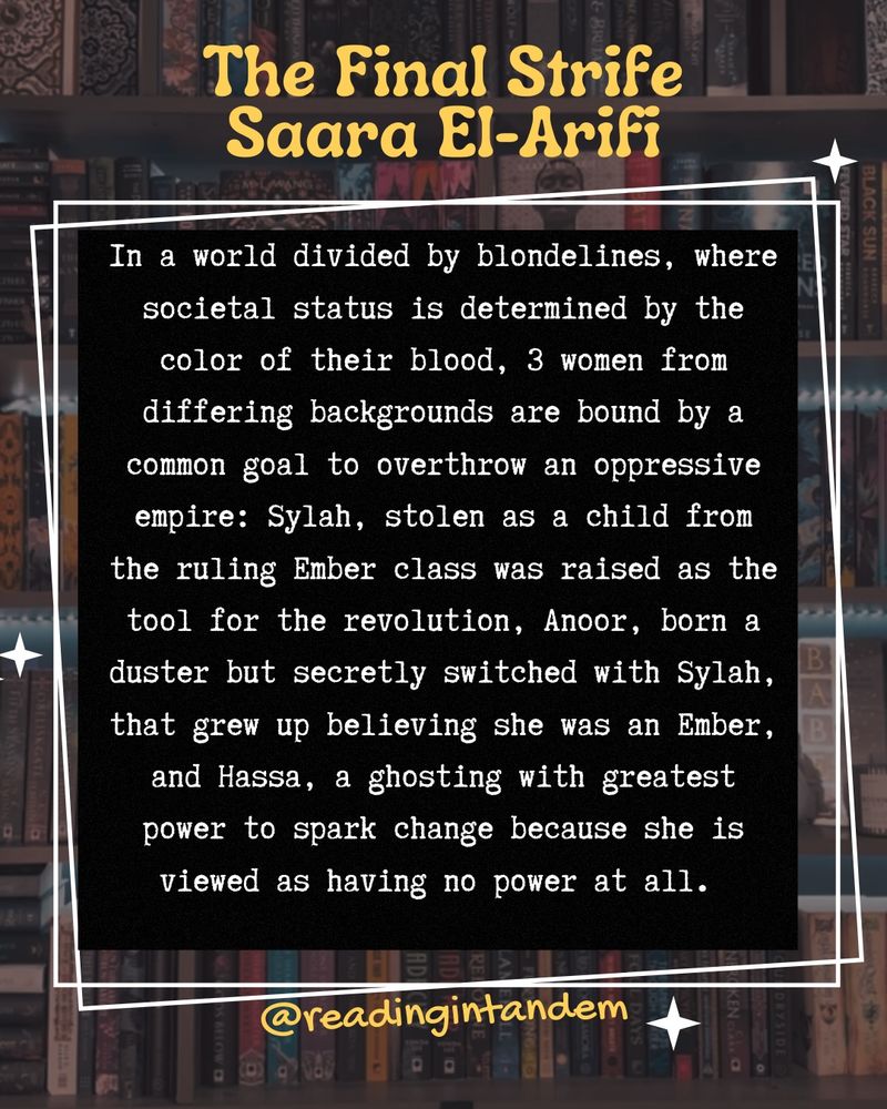 In a world divided by blondelines, where  societal status is determined by the color of their blood, 3 women from differing backgrounds are bound by a common goal to overthrow an oppressive empire: Sylah, stolen as a child from the ruling Ember class was raised as the tool for the revolution, Anoor, born a duster but secretly switched with Sylah, that grew up believing she was an Ember, and Hassa, a ghosting with greatest power to spark change because she is viewed as having no power at all. 