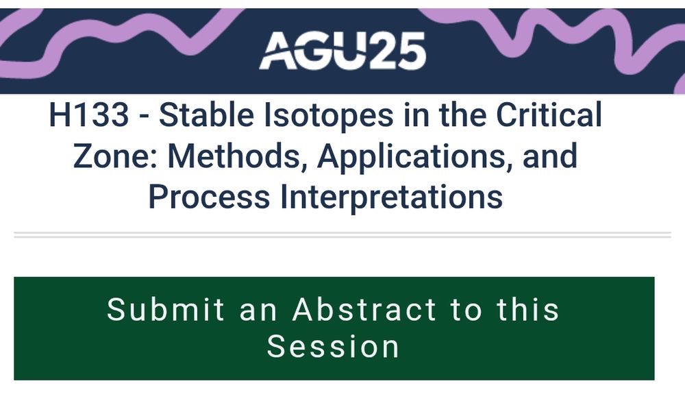 Screenshot of the abstract submission page for the session at #AGU25 "Stable Isotopes in the Critical Zone: Methods, Applications, and Process Interpretations"
