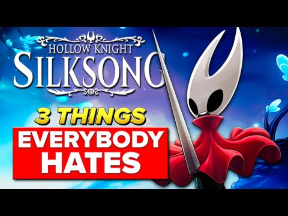 3 things EVERYBODY HATES in Hollow Knight Silksong