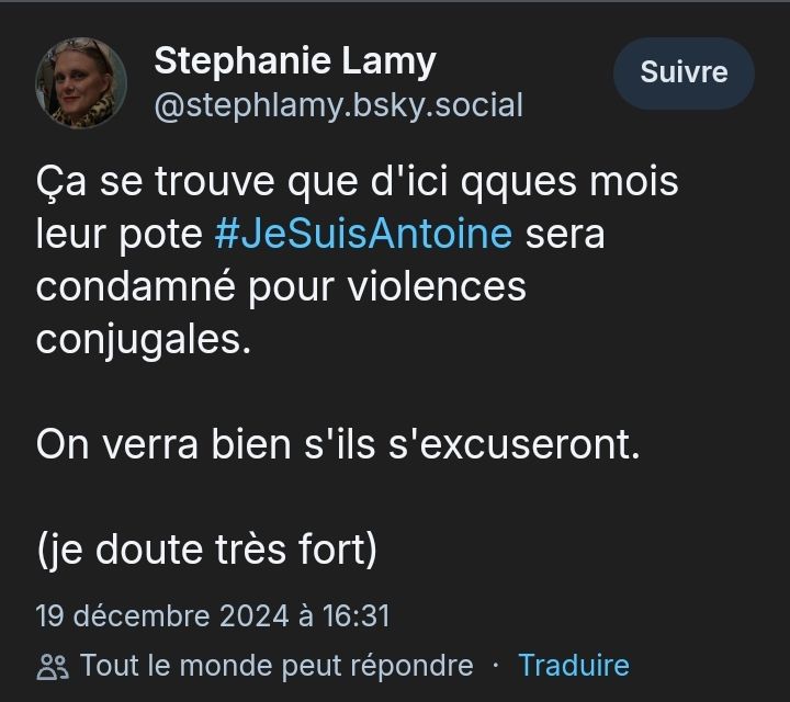 Skeet de stephanie lamy: ça se trouve que d'ici quelques mois, leur pote #jeSuisAntoine sera condamné pour violences conjugales. On verra s'ils s'excuseront (je doute très fort)