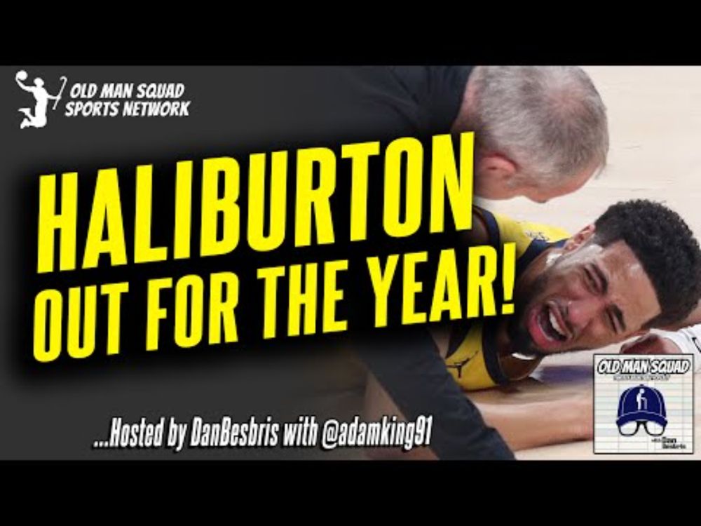 Tyrese Haliburton OUT for the YEAR | Kevin Durant Trade Reaction with Adam King