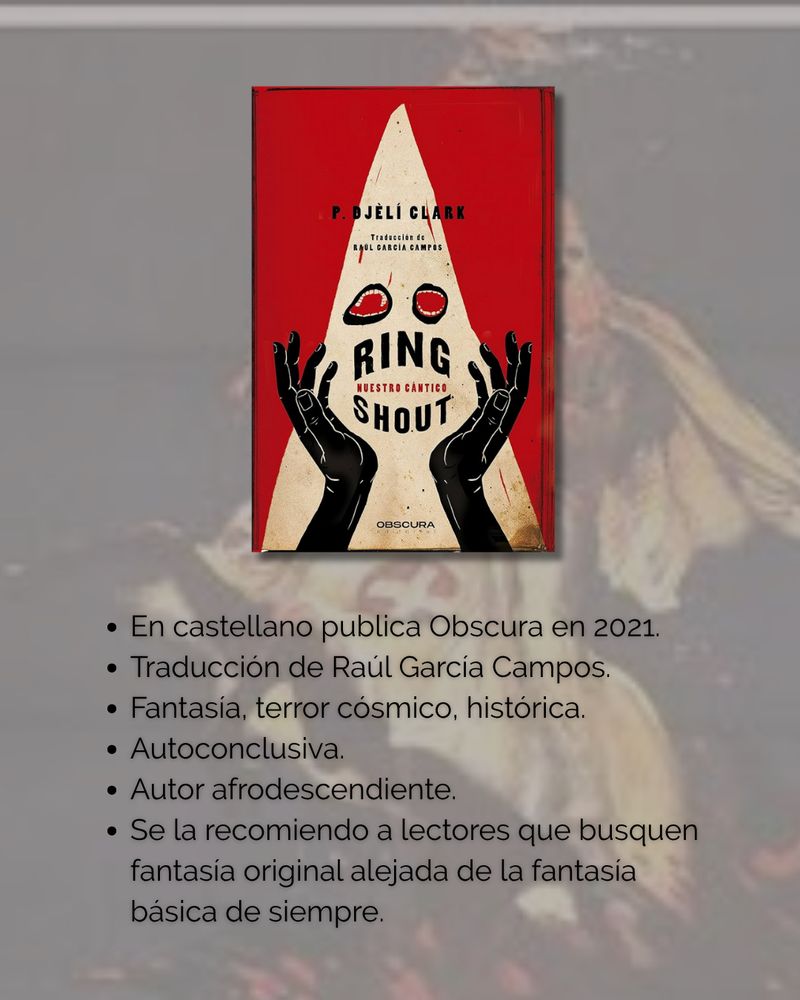 Cubierta de la novela y debajo una lista con puntos:

• En castellano publica Obscura en 2021.
• Traducción de Raúl García Campos.
• Fantasía, terror cósmico, histórica.
• Autoconclusiva.
• Autor afrodescendiente.
• Se la recomiendo a lectores que busquen fantasía original alejada de la fantasía
básica de siempre.