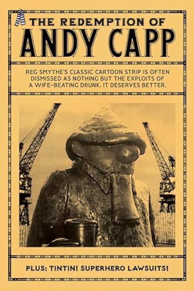 The Redemption of Andy Capp: Reg Smythe's classic newspaper cartoon strip is often dismissed as nothing but the exploits of a wife-beating drunk. It deserves better. (PlanetSlade): Slade, Paul: 9798329029086: Amazon.com: Books