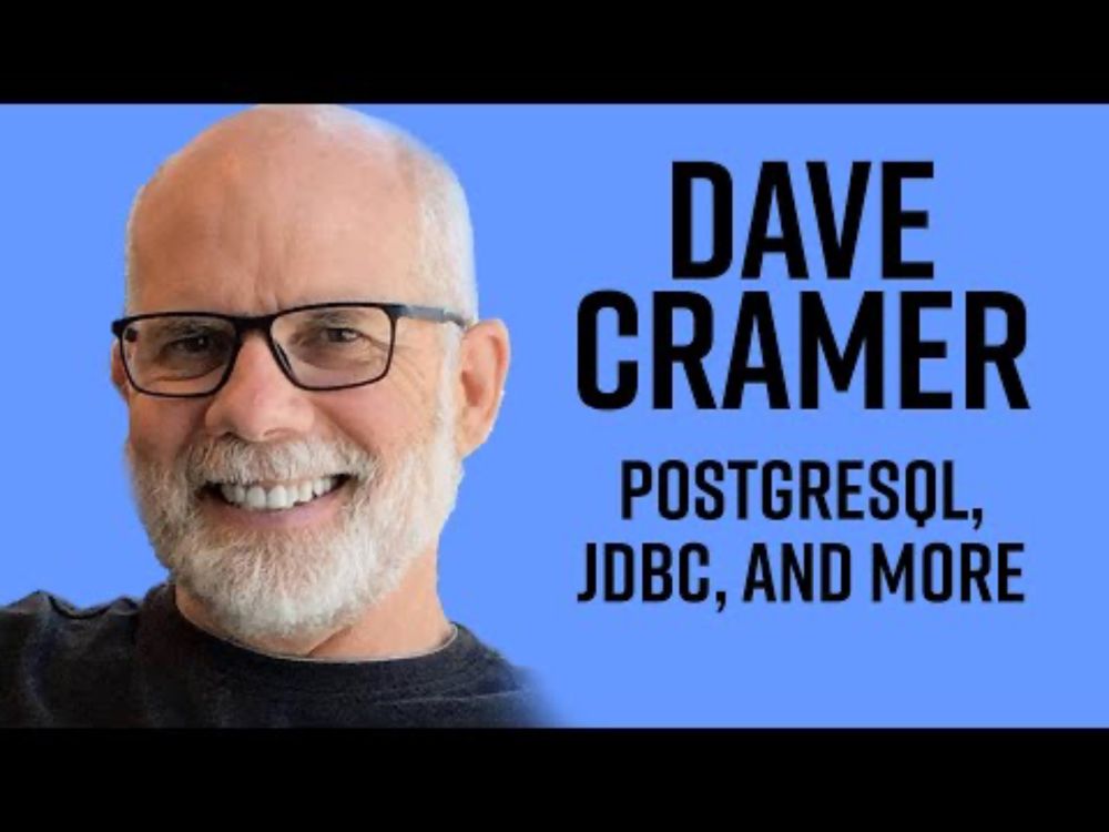 Dave Cramer, PostgreSQL and PostgreSQL JDBC engineeer extraordinairre