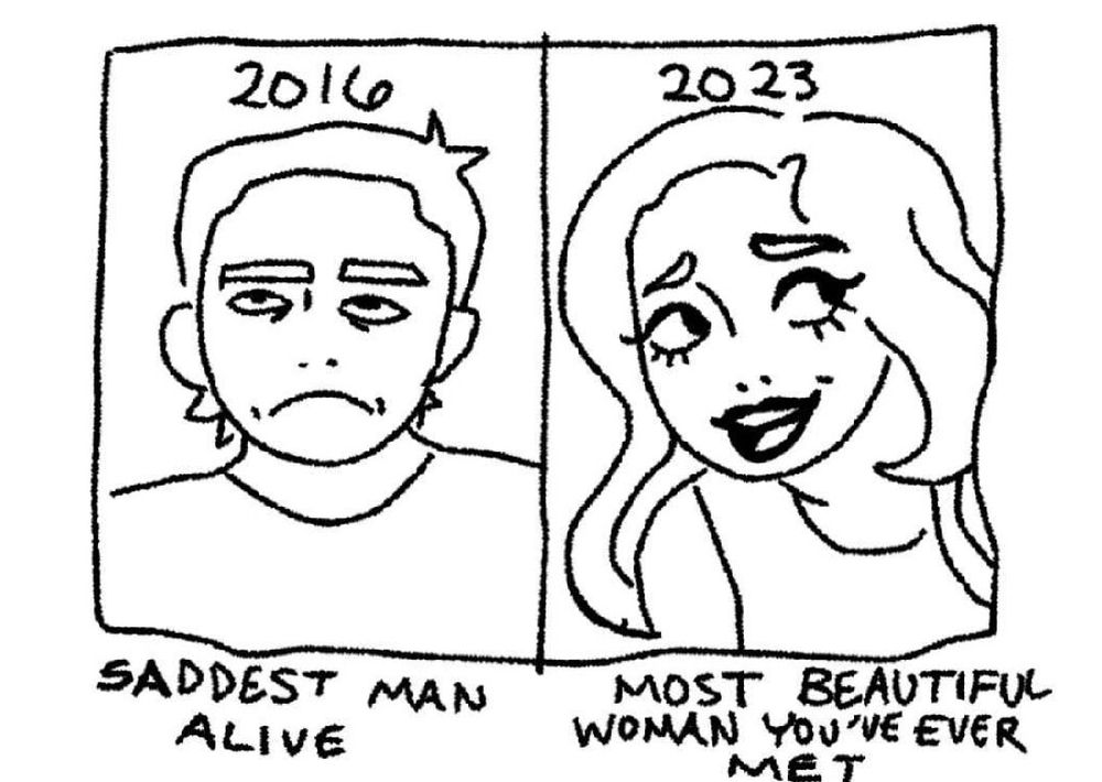 two panel comic drawing.
First panel is an image of a very sad looking guy with the caption "saddest man alive"
Second panel is an image of a woman smiling and looking happy with the caption "most beautiful woman you've ever met"