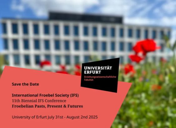 Erfurt university with red flowers in the foreground. A red overlay includes the event details - IFS 11th Biennial IFS Conference Froebelian Pasts, Present and Futures
University of Erfurt July 31st - August 2nd 2025