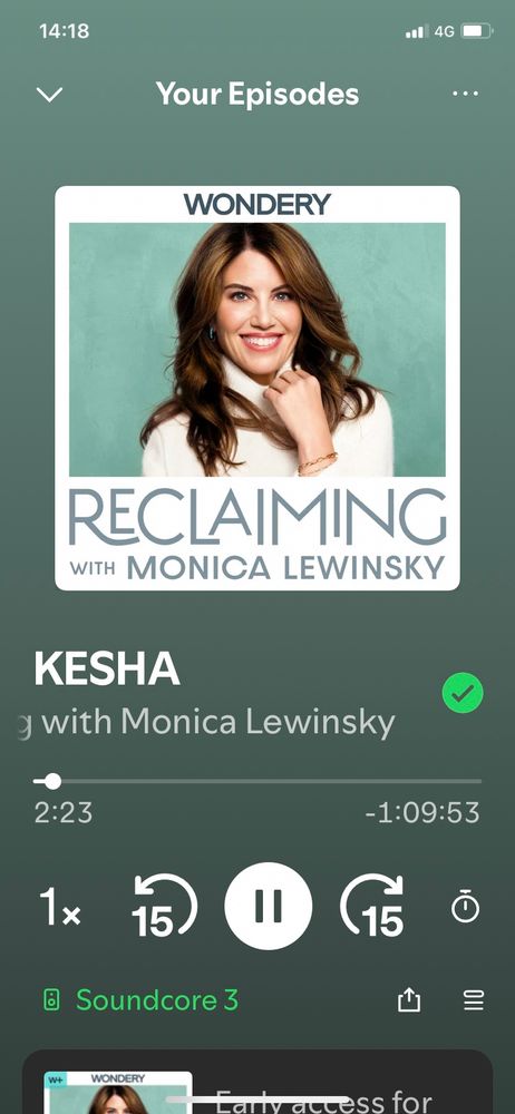 A screenshot of Rachel’s Spotify showing that she is listening to an episode of Monica Lewinsky’s podcast ‘Reclaiming’ with Kesha as the guest