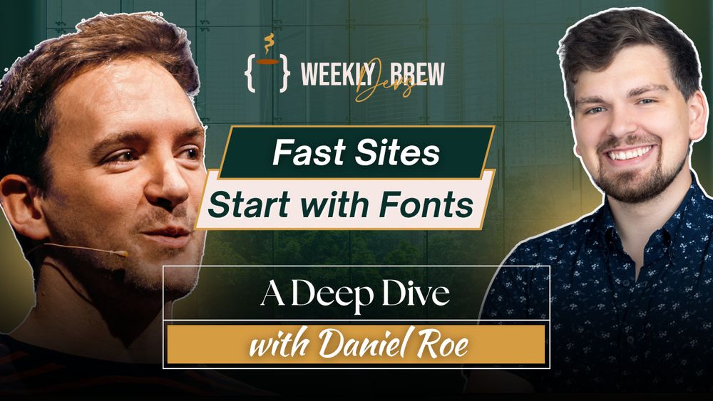 The Weekly Dev's Brew Podcast Thumbnail showing Daniel Roe and the Episode Title "Fast Sites Start with Fonts: A Deep Dive with Daniel Roe"