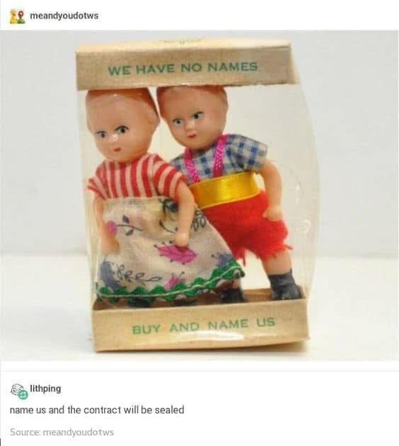 Graphic shows two creepy white dolls, traditionally dressed as a boy and girl. They're in a box, the top of which says, "WE HAVE NO NAMES," and the bottom of which says, 'BUY AND NAME US." A comment at the bottom reads, "name us and the contract will be sealed."