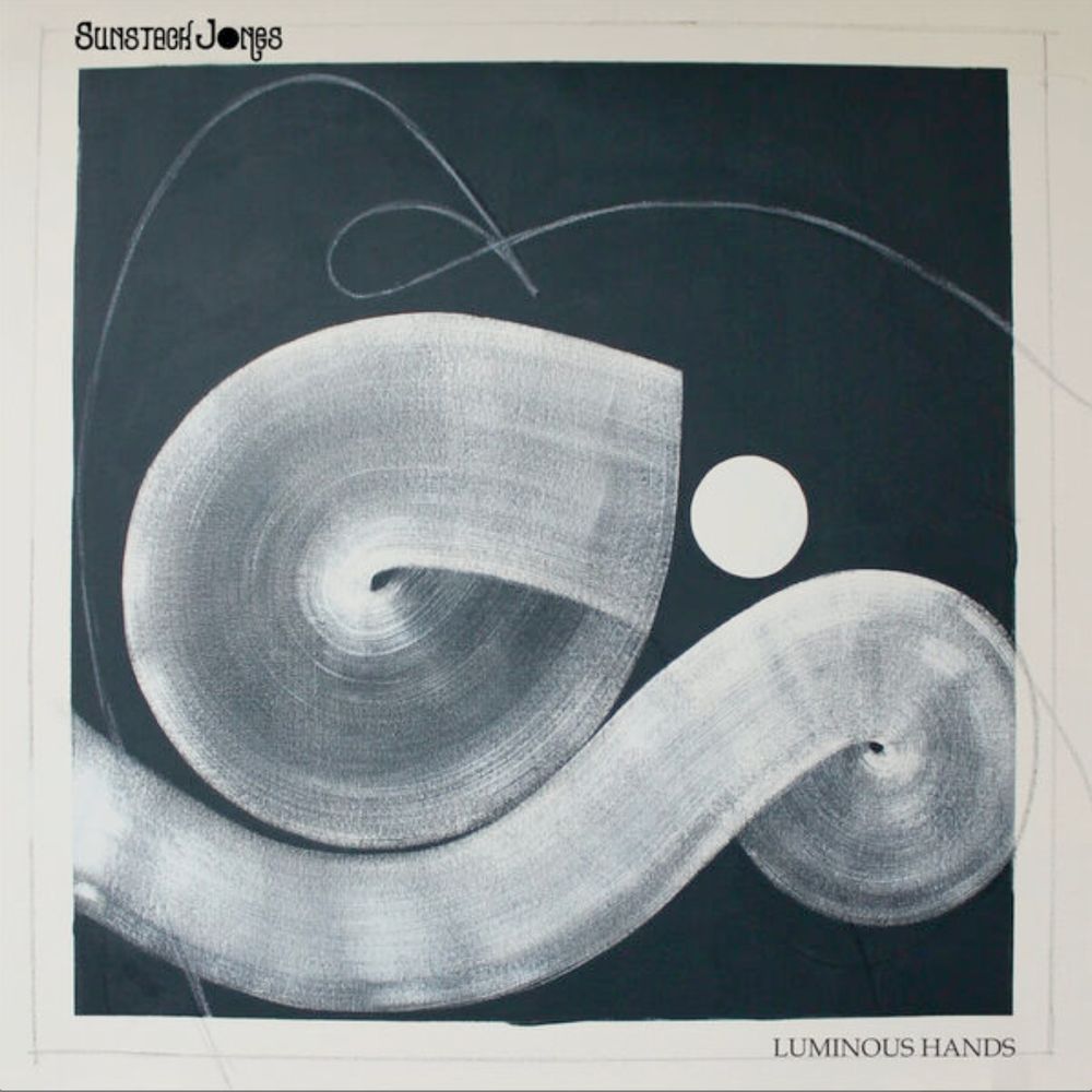 Cover for the LP, Luminous Hands by Sunstack Jones