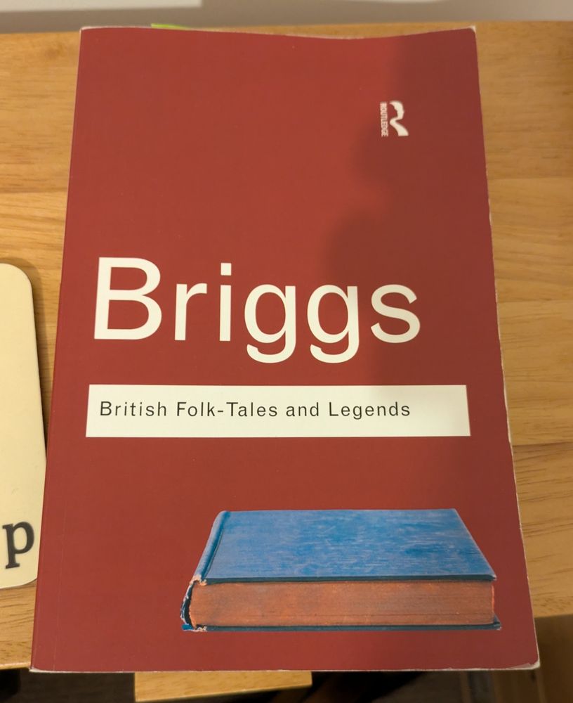 Front cover of British Folk-Tales and Legends by Katherine Briggs. Originally published in the 1970s I think...