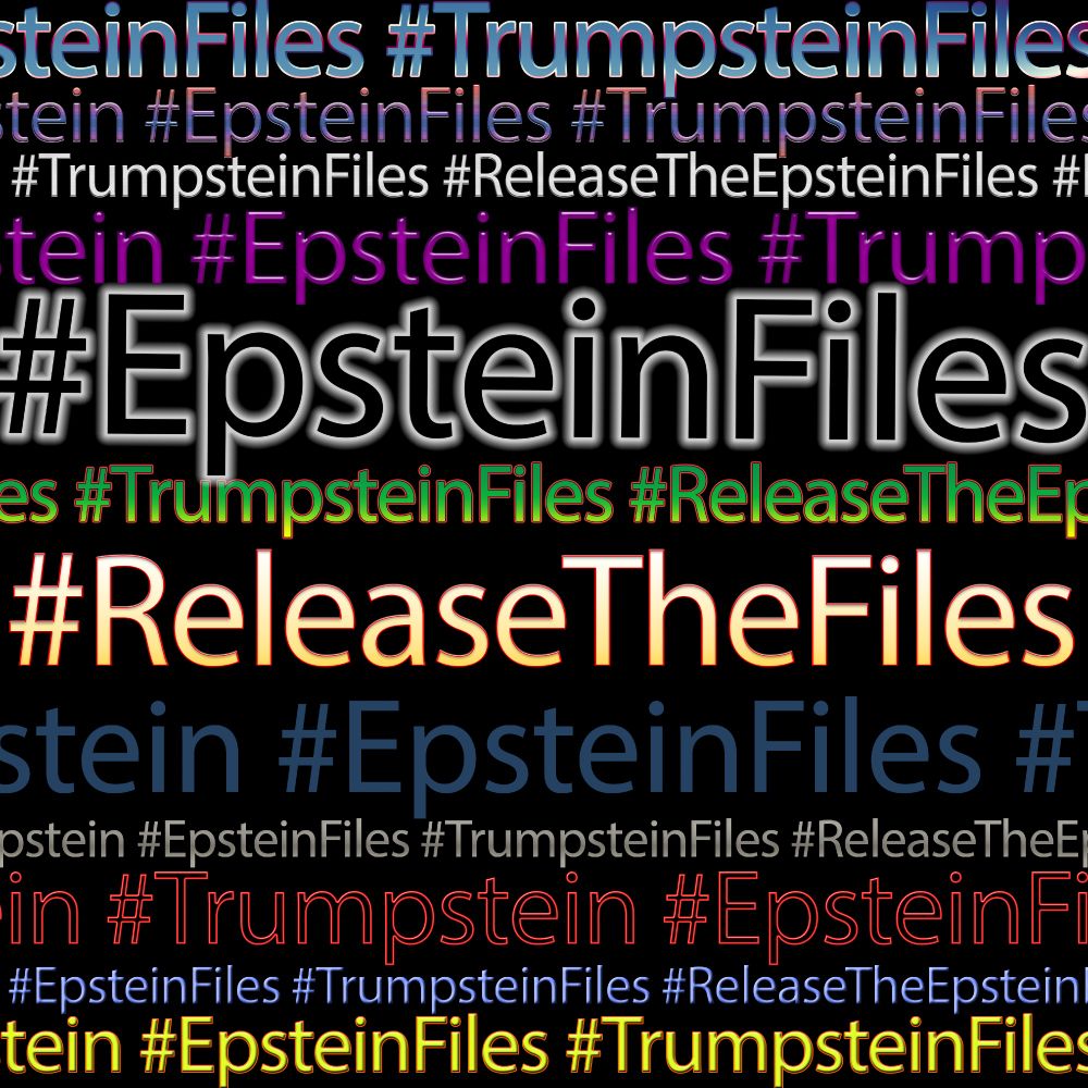 The words #Epstein #Trumpstein #EpsteinFiles #TrumpsteinFiles #ReleaseTheEpsteinFiles #ReleaseTheTrumpsteinFiles are repeated across a black background.