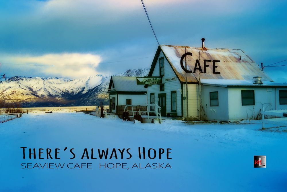 There's always Hope. The Seaview Cafe in Hope, Alaska New Year's Day 2005