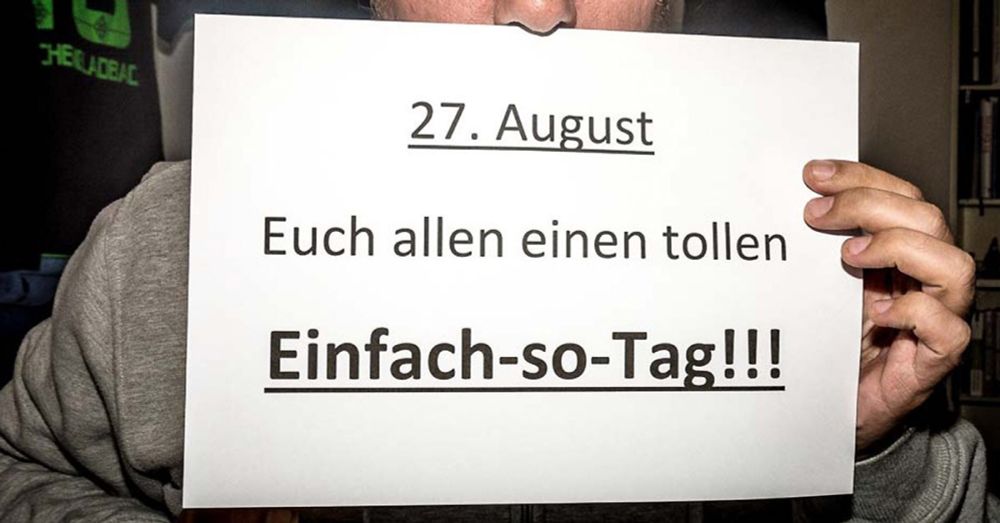 Einfach-so-Tag - Just because Day in den USA - 27. August