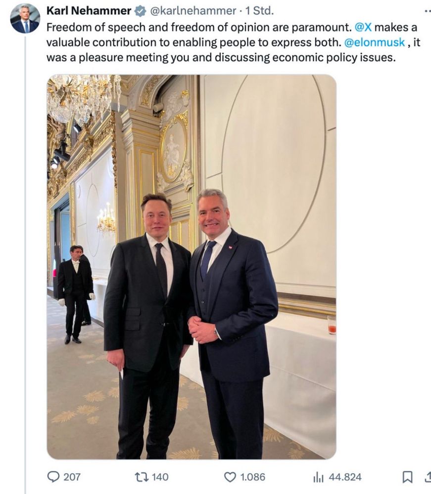 Screenshot of post of Austrian chancellor Karl Nehammer with picture of him meeting  Elon Musk in Paris at the re-opening of Notre Dame. Text says: "Freedom of speech an freedom of opinion are paramount. @X makes a valuable contribution to enabling people to express both. @elonmusk, it was a pleasure meeting you and discussing policy issues." 