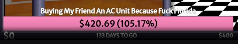 Red's AKA PrettyPinkPansy's streaming goal of buying their friend an AC unit. The goal is at $420.69 out of $400 with 133 days to go.