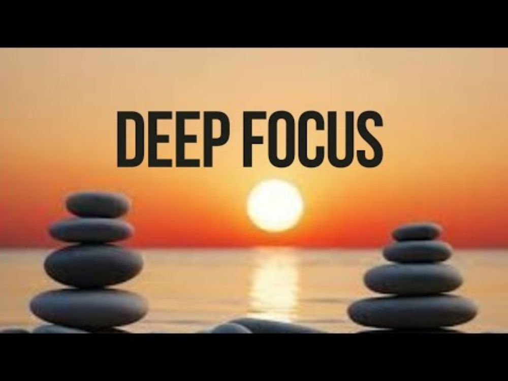 Deep Focus Music for Work and Studying, Background Music for Concentration, Study Music 🧘‍♂️📚