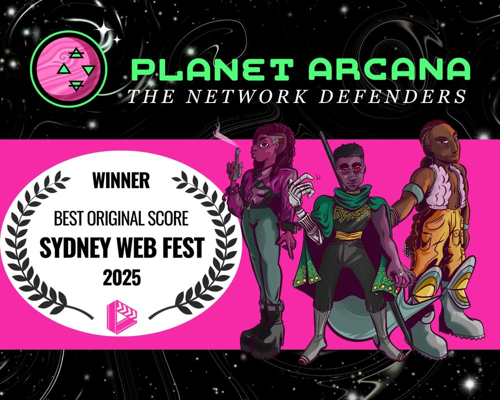 Text at the top reading "Planet Arcana, The Network Defenders" alongside the Planet Arcana planet logo. Beneath it and to the right, character art of the three main characters from The Network Defenders series - Chaise, Brass, and Snowshoe. To the left, a laurel reading, "WINNER - Best Original Score at Sydney Webfest 2025"
