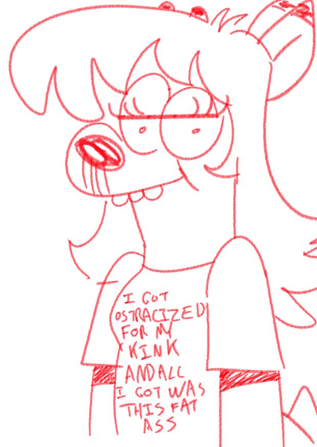 my sona in a t shirt that says 'i got ostracized for my kink and all i got was this fat ass'