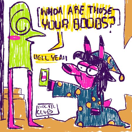 DeeDee holding a polaroid up to a bird creature to get access to a club
WHOAH ARE THOSE YOUR BOOBS? HELL YEAH