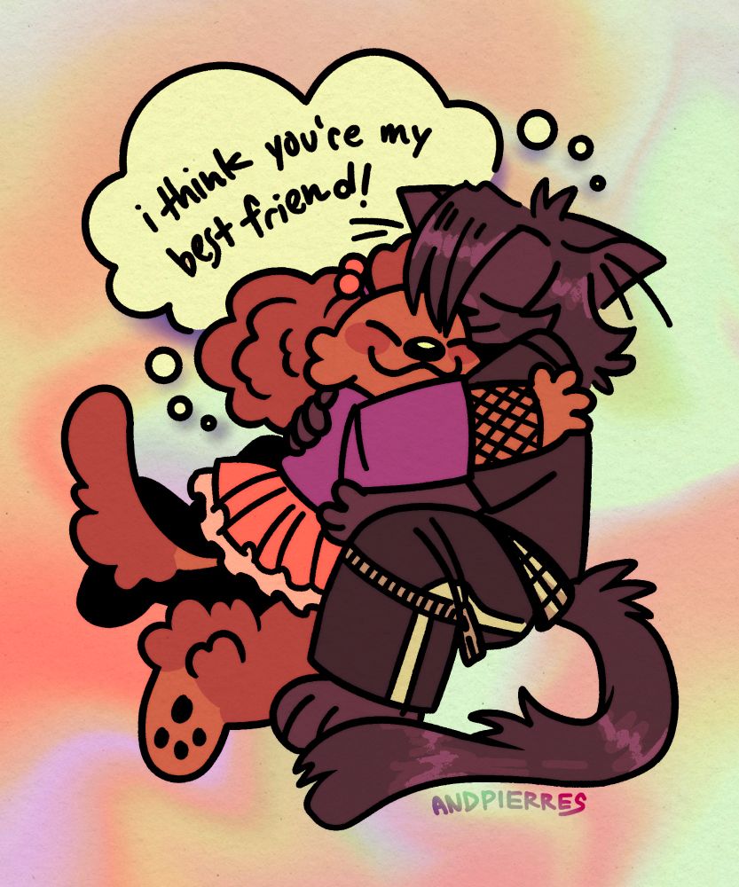 A drawing of an peppy anthro poodle doggirl jumping into the arms of her friend, an anthro catgirl in dark clothing. In a thought bubble above both their heads are the words, "I think you're my best friend!"