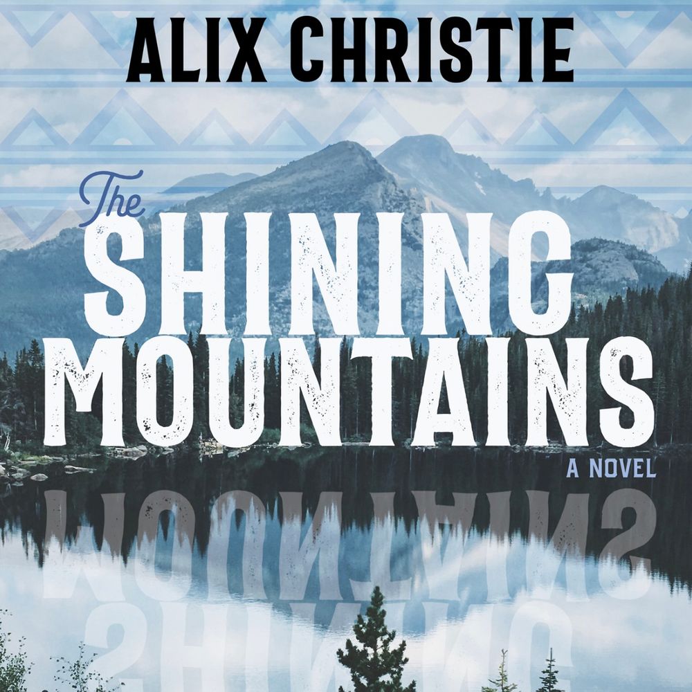 Cover except from The Shining Mountains by Alix Christie 