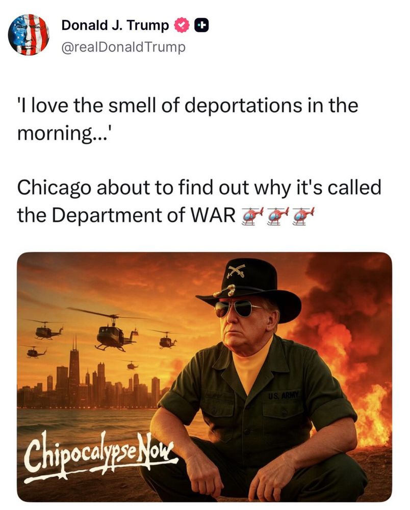 Donald J. Trump & 0
@realDonaldTrump
'I love the smell of deportations in the morning...'
Chicago about to find out why it's called the Department of WAR
요
US. ARM
Chipocalypse or
