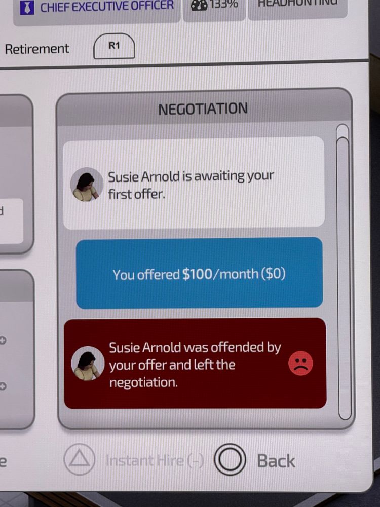 Susie Arnold is awaiting your first offer
You offered $100/month
Susie Arnold was offended by your offer and left the negotiation 