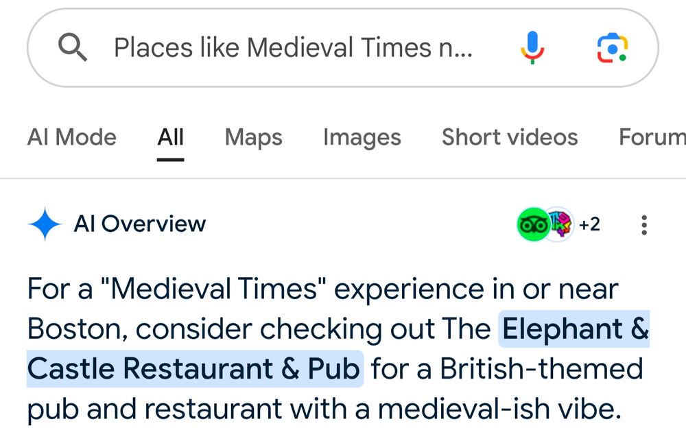 A Google search result for "places like medieval times near me". The AI overview says "For a "Medieval Times" experience in or near Boston, consider checking out The Elephant & Castle Restaurant & Pub for a British-themed pub and restaurant with a medieval-ish vibe."
