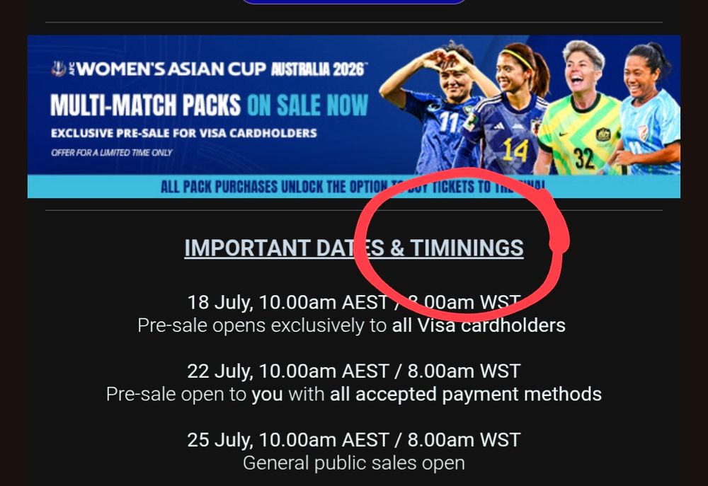 A screenshot of an email sent by the APL.
The email details the important dates and timings of ticket sales for the upcoming 2026 Women's Asian Cup, but the title of the section reads "Important Dates & Timinings"