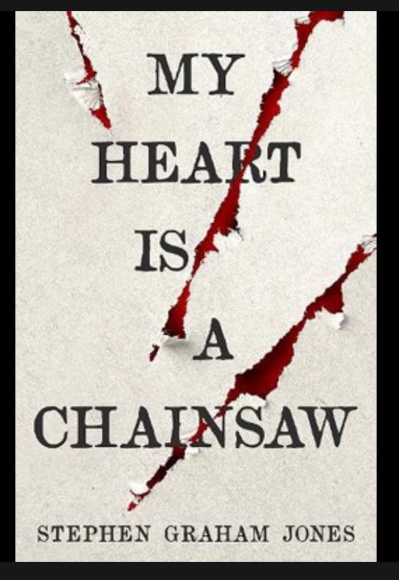 the cover to the book "My heart is a chainsaw" by Stephen Graham Jones. The title is black text on a white background with large clawed slashes running across the cover. 