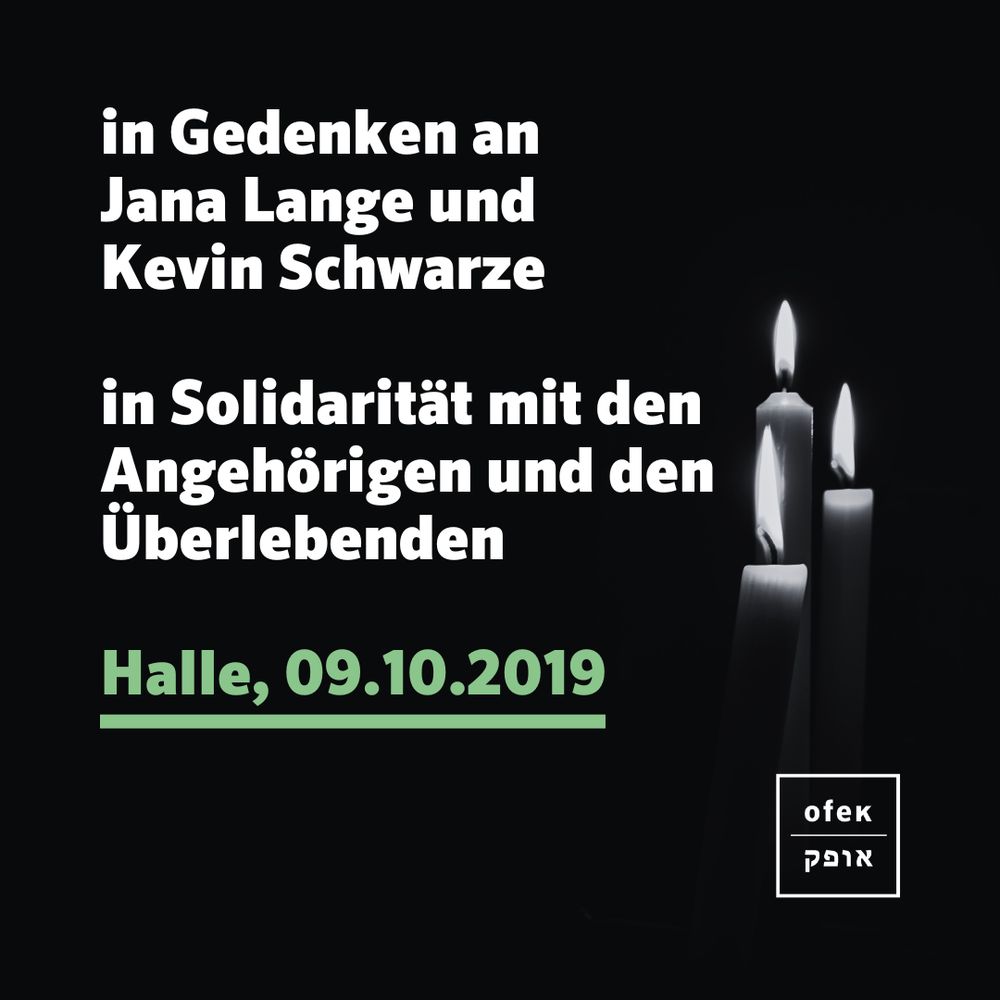 in Gedenken an Jana Lange und Kevin Schwarze

in Solidarität mit den Angehörigen und Überlebenden

Halle, 09.10.2019