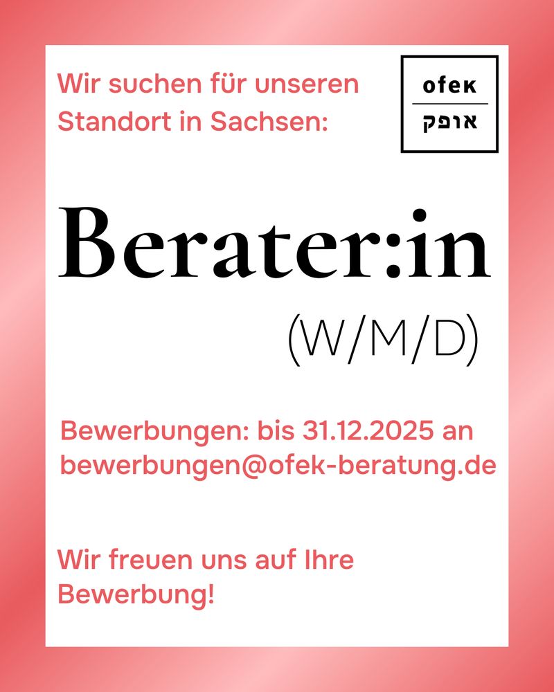 Wir suchen für unseren Standort in Sachsen: Berater:in (W/M/D)
Bewerbungen: bis 31.12.2025 an bewerbungen@ofek-beratung.de
Wir freuen uns auf Ihre Bewerbung!

