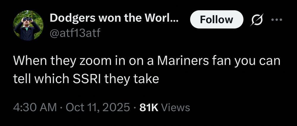 Tweet reading: “When they zoom in on a Mariners fan you can tell which SSRI they take”