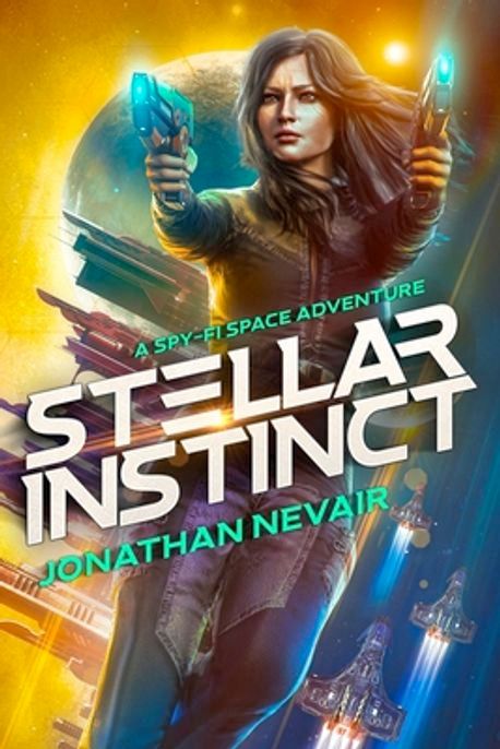 Book cover of Stellar Instinct by Jonathan Nevair. A Spy-Fi Space Adventure. A realistic illustration shows a woman positioned diagonally across the cover wearing an action-y outfit. She has long brown hair and is holding a laser gun in each hand. Behind her, one half of the background is blue with several spaceships zooming past. The other half is yellow, with a futuristic city skyline of tall buildings and a large planet or moon.