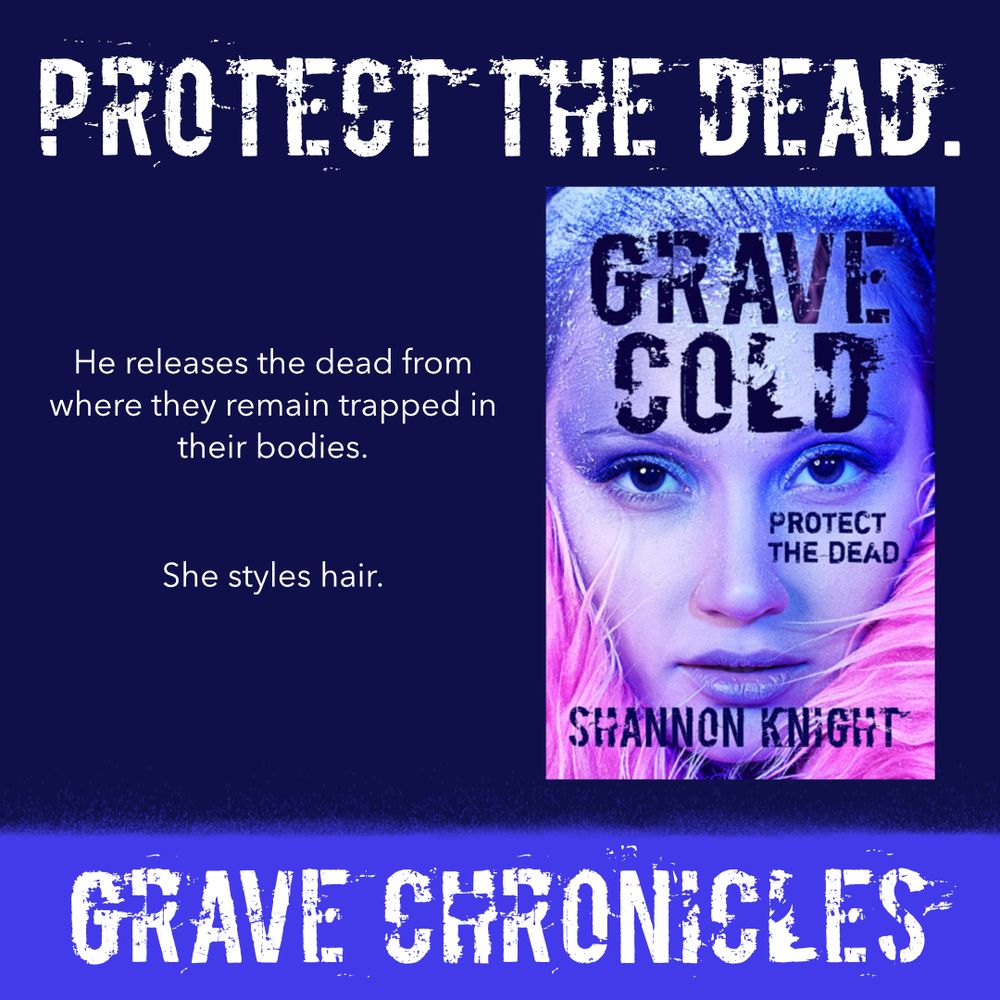 Protect the Dead. Grave Chronicles. He releases the dead from where they remain trapped in their bodies. She styles hair. Book cover of Grave Cold by Shannon Knight shows a close-up photo of a beautiful woman with dramatic makeup covered in frost.