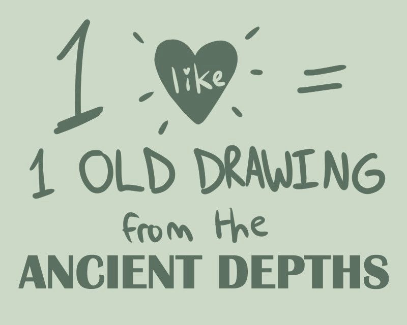 1 like equals 1 old drawing from the ancient depths