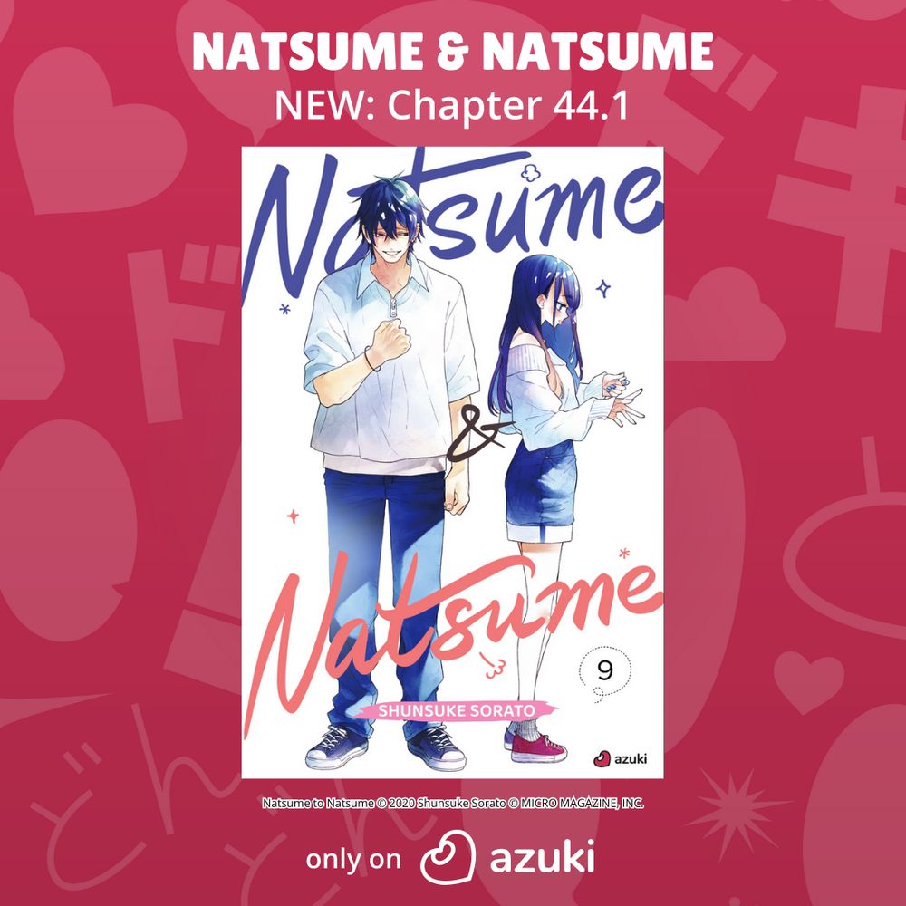 Natsume & Natsume New chapter 44.1. Volume 9. Only on Azuki.