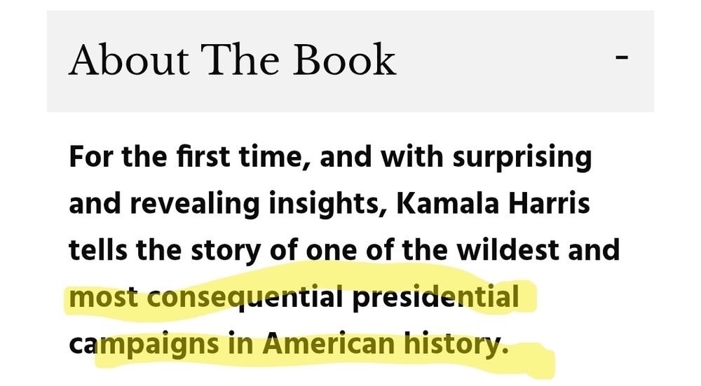 For the first time, and with surprising and revealing insights, Kamala Harris tells the story of one of the wildest and most consequential presidential campaigns in American history.